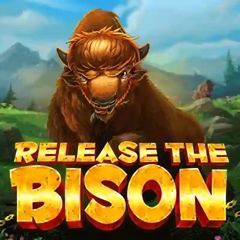 Release the Bison